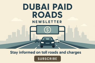 Dubai paid roads newsletter subscription Dubai paid roads newsletter subscription